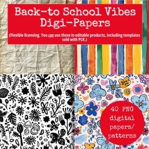 An image highlighting the "Back-to-School Vibes Digi-Papers" with four colorful digital paper patterns. The top left displays crumpled paper, the top right has vibrant mixed stripes, the bottom left shows black and white floral designs, and the bottom right features editable template floral patterns with 40 PNG papers.